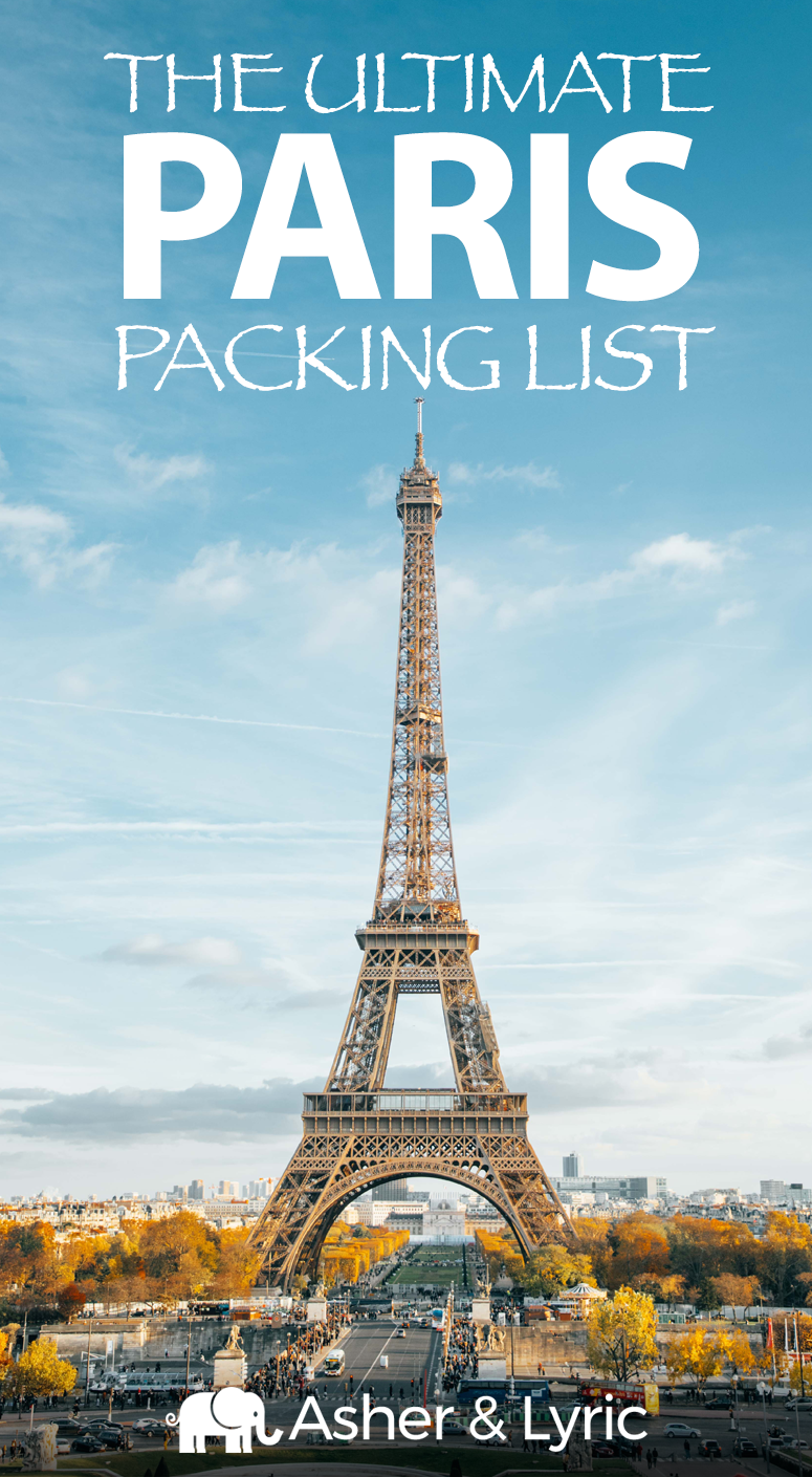27 Top Paris Packing List Items for 2025 + What to Wear & NOT to Bring